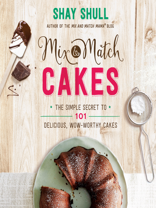 Title details for Mix-and-Match Cakes by Shay Shull - Available